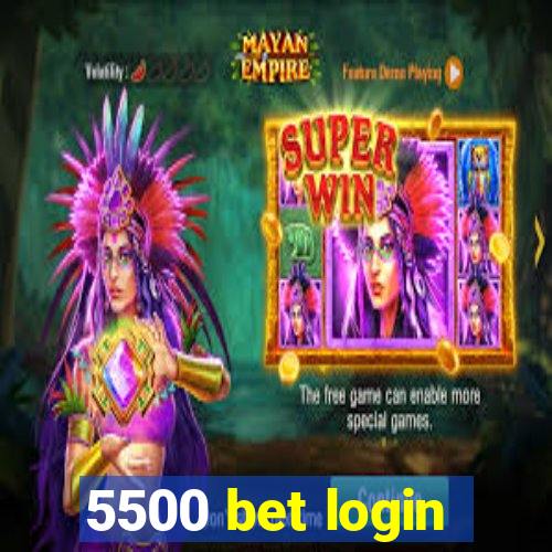 5500 bet login